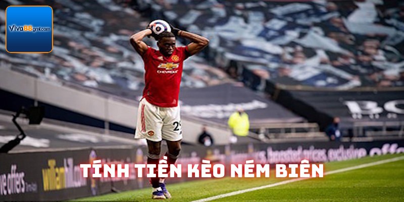 Cập nhật cách tính tiền kèo ném biên từng tình huống