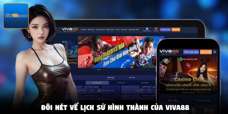 Đôi nét về lịch sử hình thành của Viva88